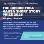 CALL FOR ENTRIES: THE BASHIR TOFA HAUSA SHORT STORY  PRIZE 2025